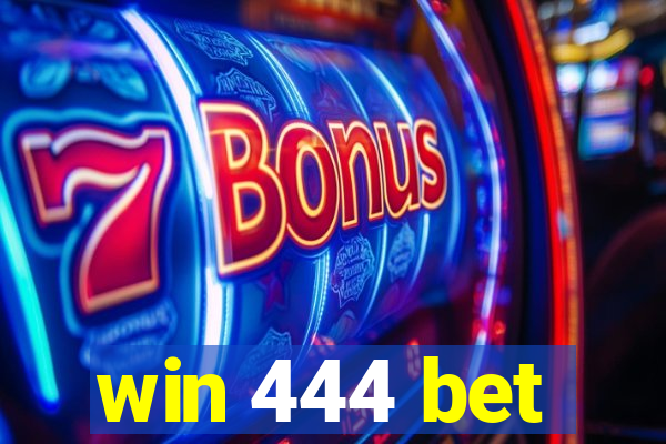 win 444 bet